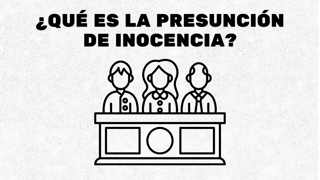 ¿Qué es la presunción de inocencia?