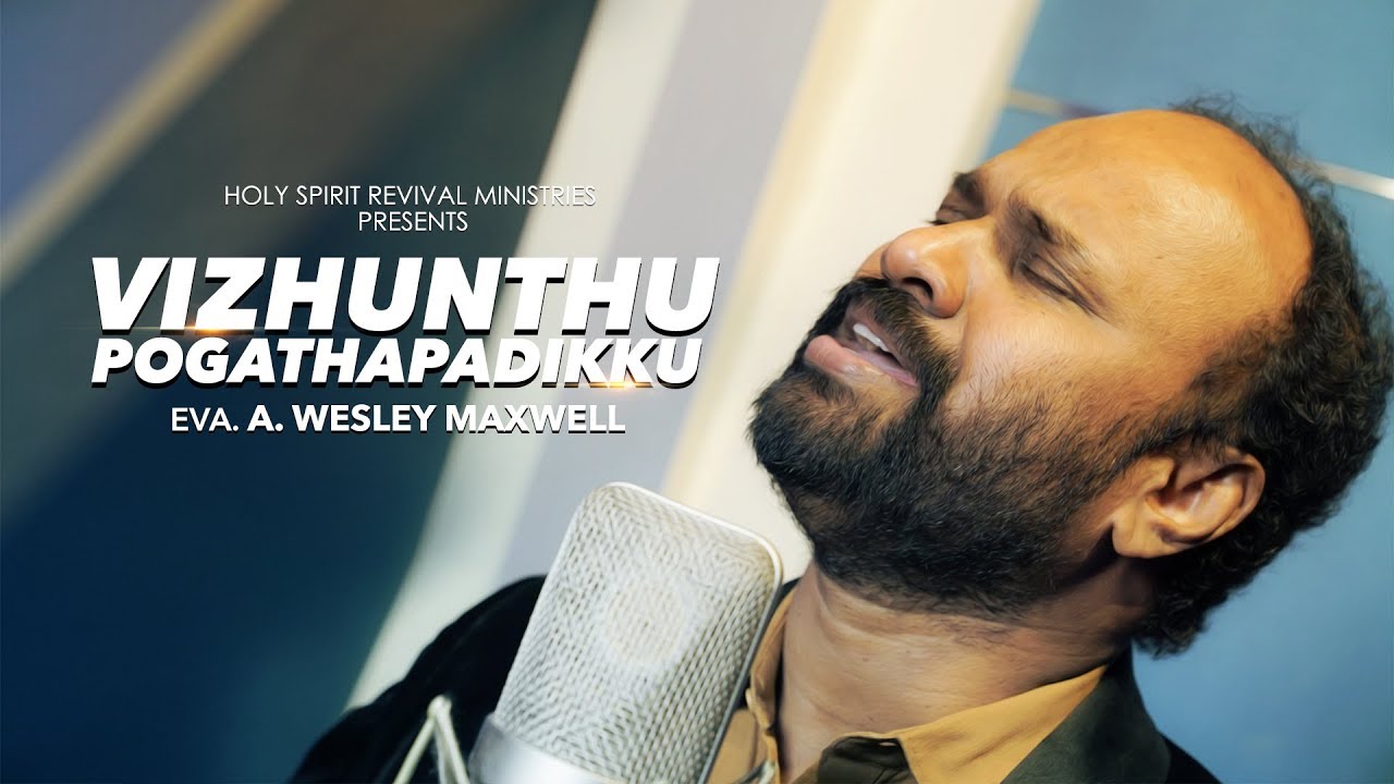 VIZHUNTHU POGATHAPADIKKU - Eva. A Wesley Maxwell | 4K