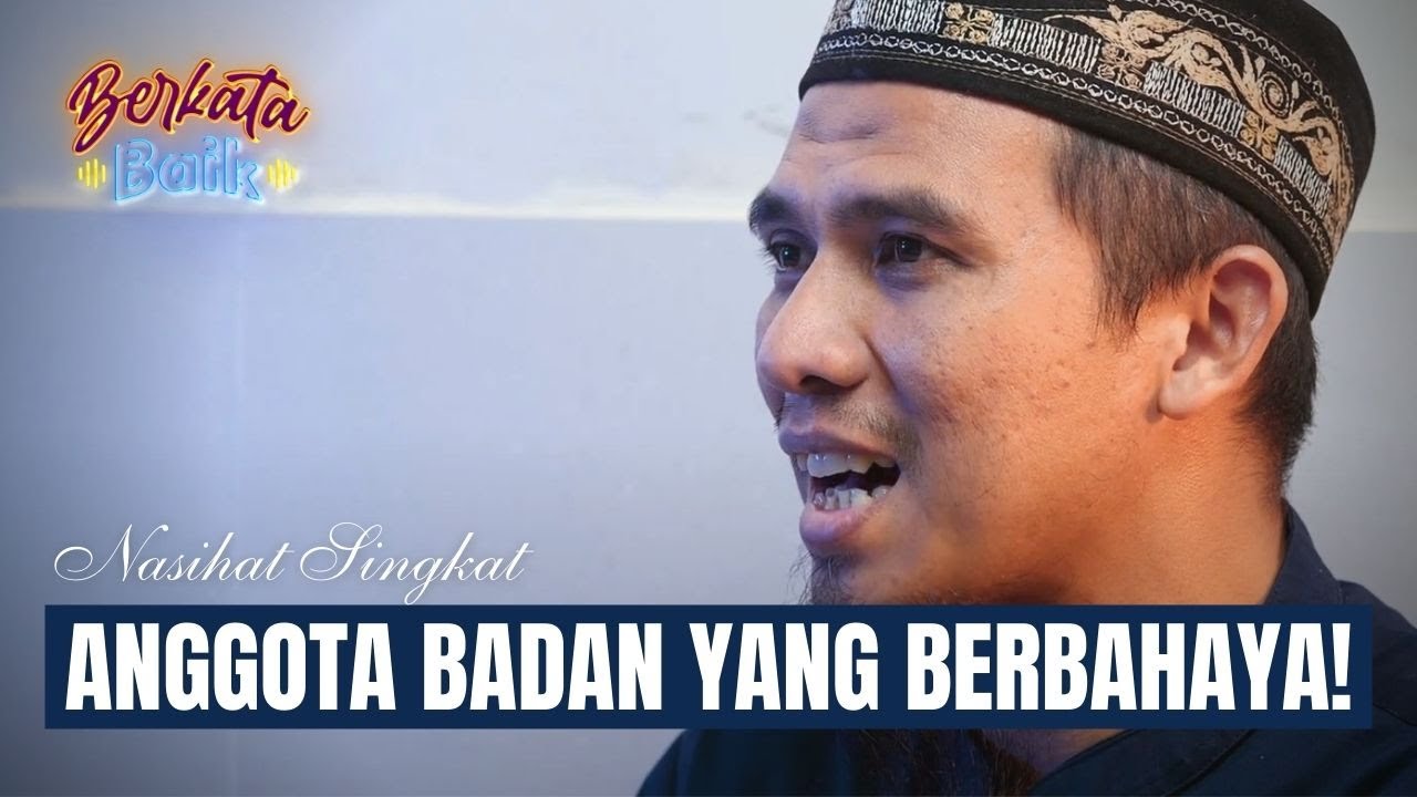 ANGGOTA BADAN INI PALING BERBAHAYA! | Nasihat Singkat Ustadz Luthfi Abdul Jabbar, Lc.