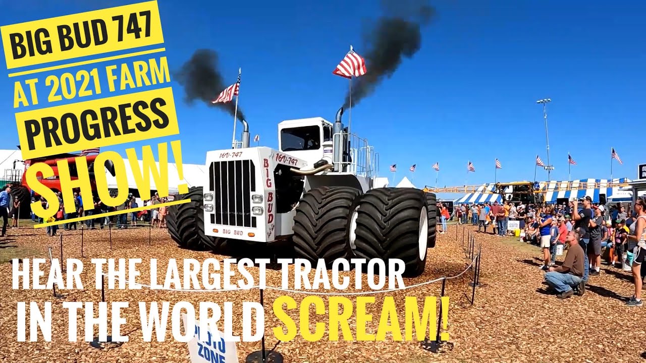 Hear the Monster Big Bud 747 SCREAM at the 2021 Farm Progress Show! World's Largest Tractor!