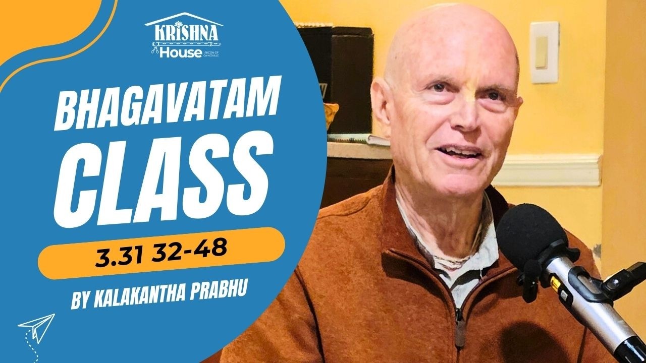 Bhagavatam Class 3.31 32–48 | Kalakantha Prabhu