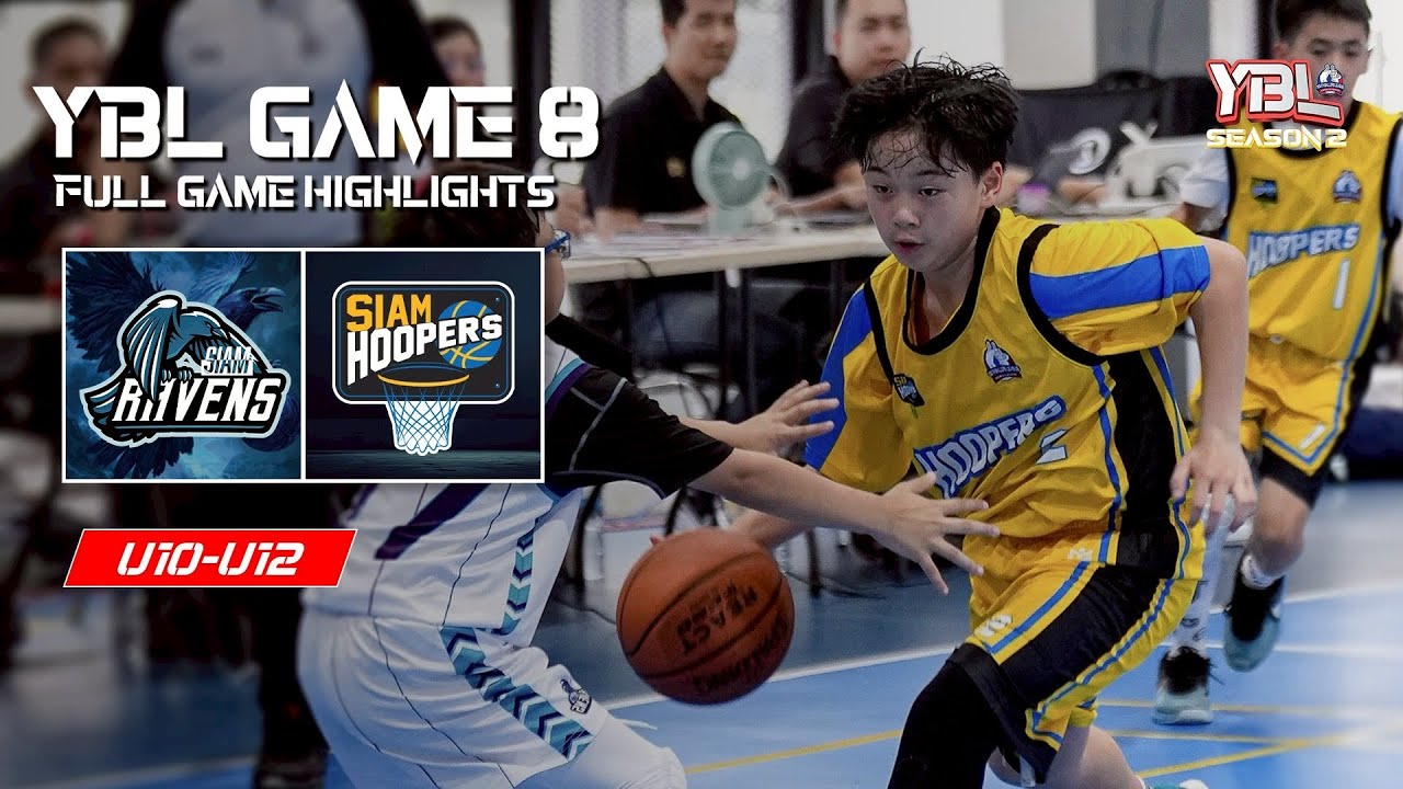 U10-U12 | Siam Ravens VS Siam Hoopers | GAME 8 Full Highlights | YBL THAILAND SEASON 2