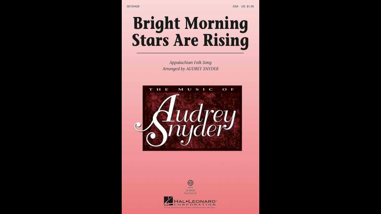 Bright Morning Stars Are Rising (SSA Choir) - Arranged by Audrey Snyder