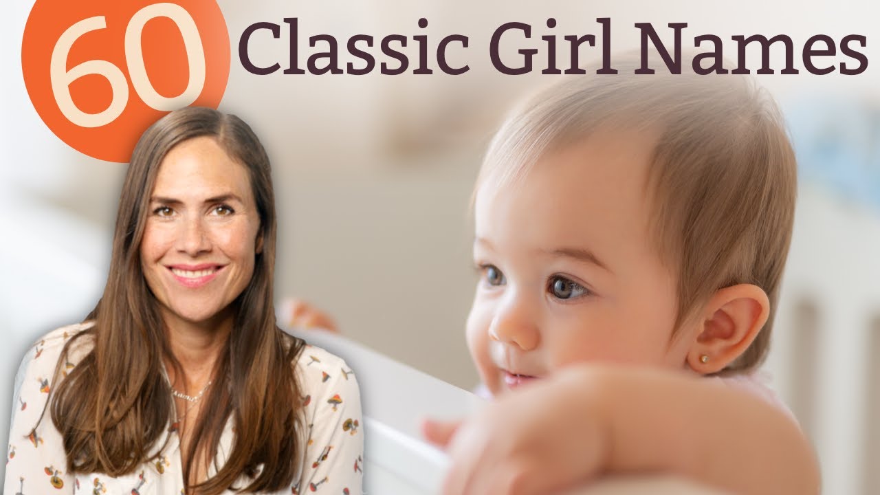 60 Classic GIRL Names That Never Go Out of Style - NAMES & MEANINGS!