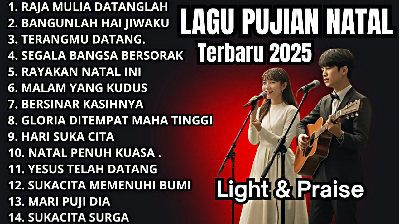 LAGU PUJIAN NATAL TERBARU 2025 🎄 | Light & Praise - Pujian Sukacita Menyambut Kelahiran Yesus