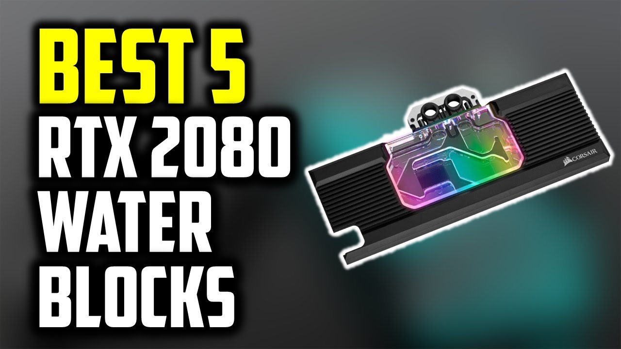 ▷ 5 Best Water Blocks for Cooling the RTX 2080 Ti