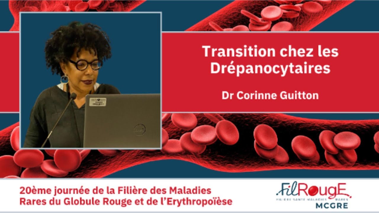 Aide à la transition pour les patients drépanocytaires - Par la Dr Corinne Guitton