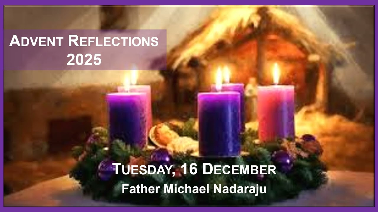 Адвент, вторник, 3-я неделя Адвента 2025 года [аудиоразмышление] - Отец Майкл Надараджу, приходск...