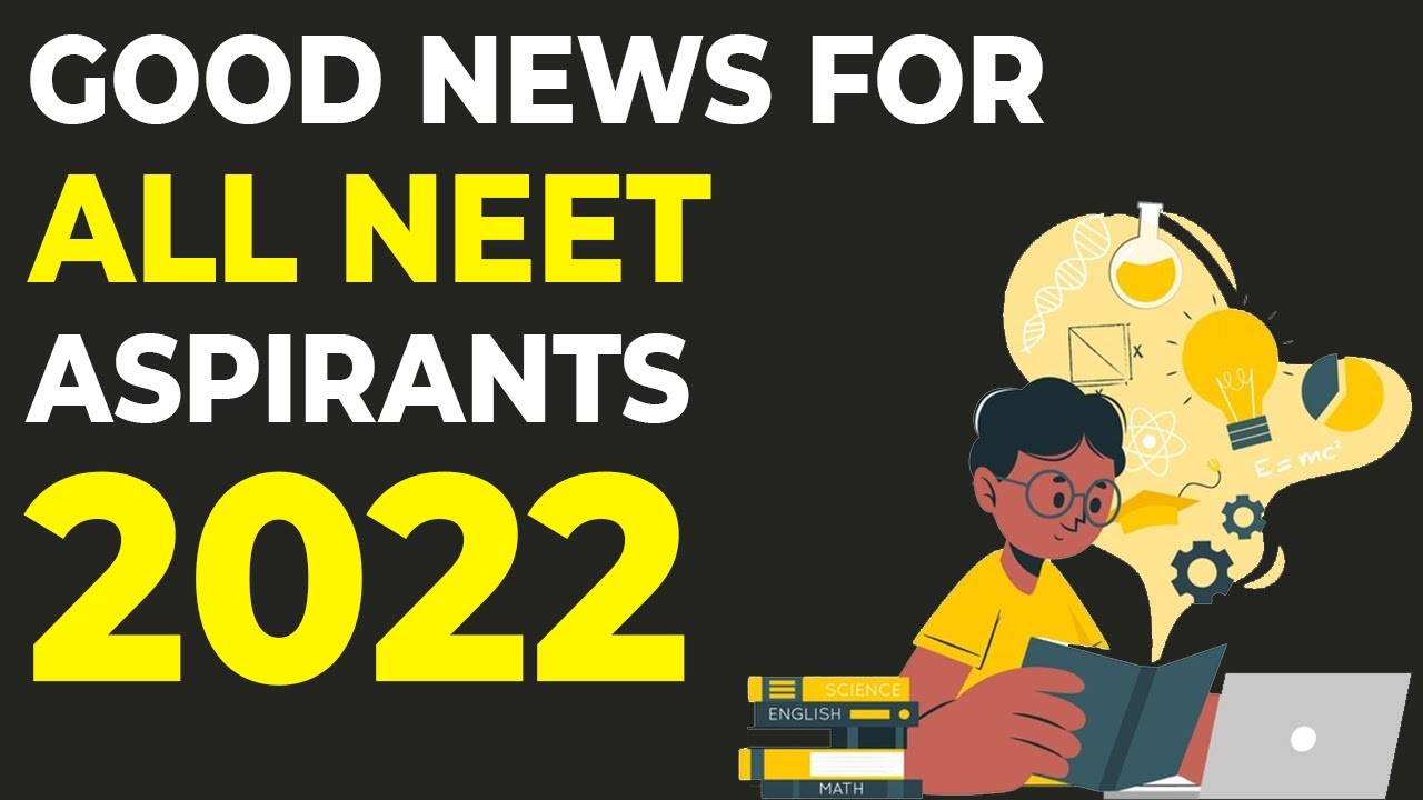 Good News for All NEET Aspirants 2022