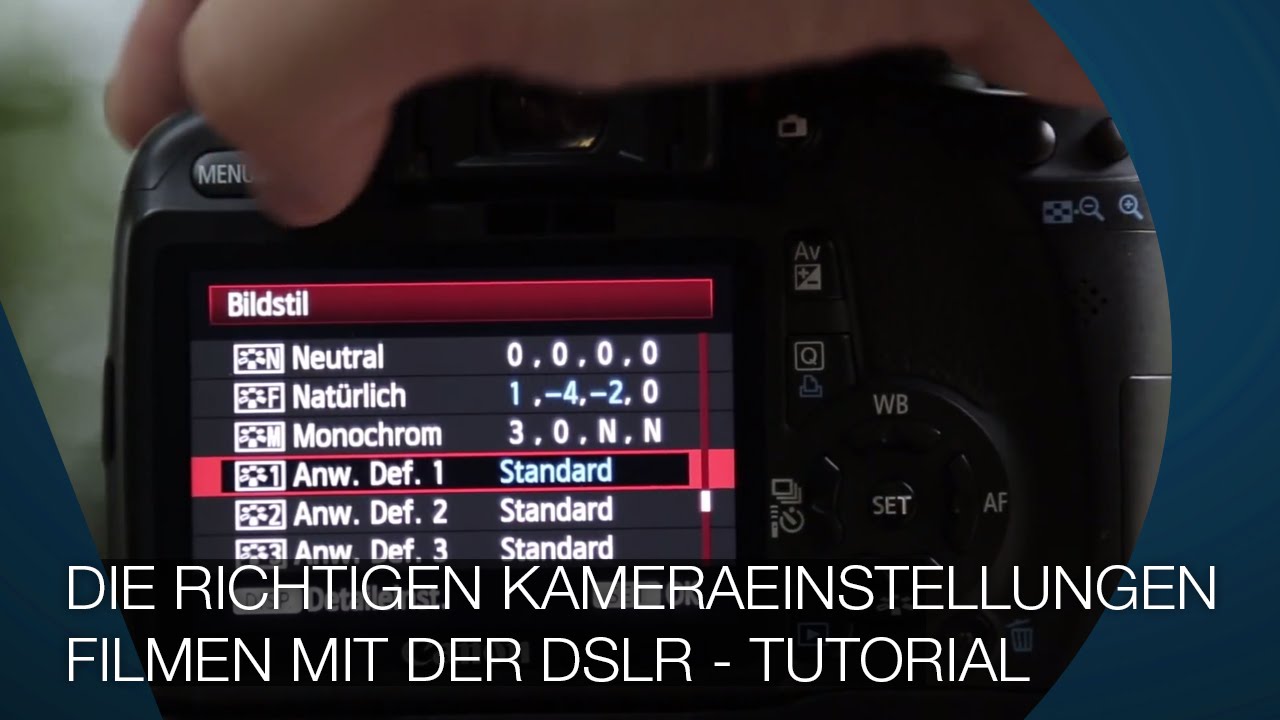 Filmen mit der DSLR - die richtigen Kameraeinstellungen und Bildstile zum Filmen - TUTORIAL