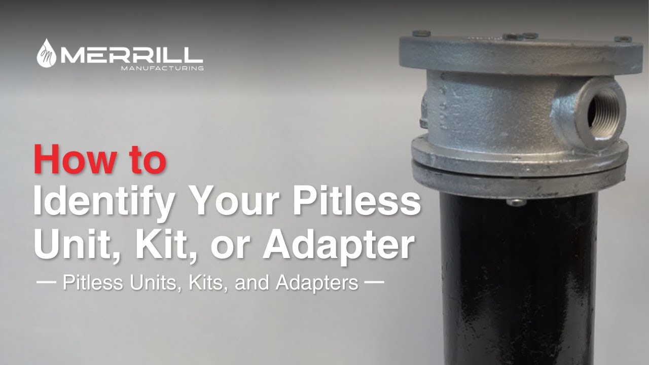 Identifying Your Pitless Unit, Kit or Adapter