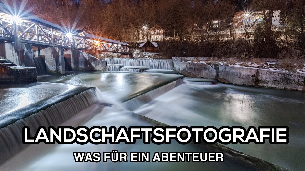 Landschaftsfotografie - Was für ein Abenteuer