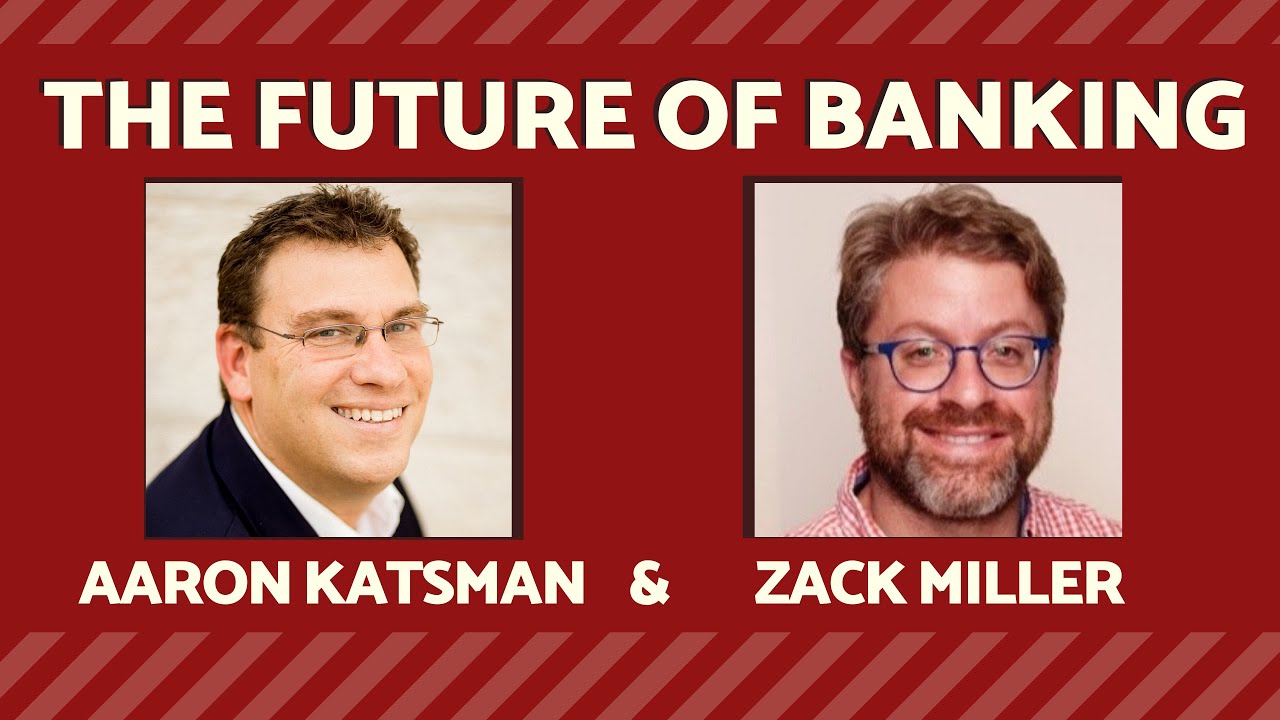 The Future of Banking: Interview with Fintech Thought Leader Zack Miller