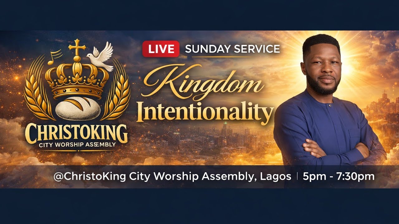 CKCWA welcomes you to Church: KINGDOM Intentionality - Matthew 6:33