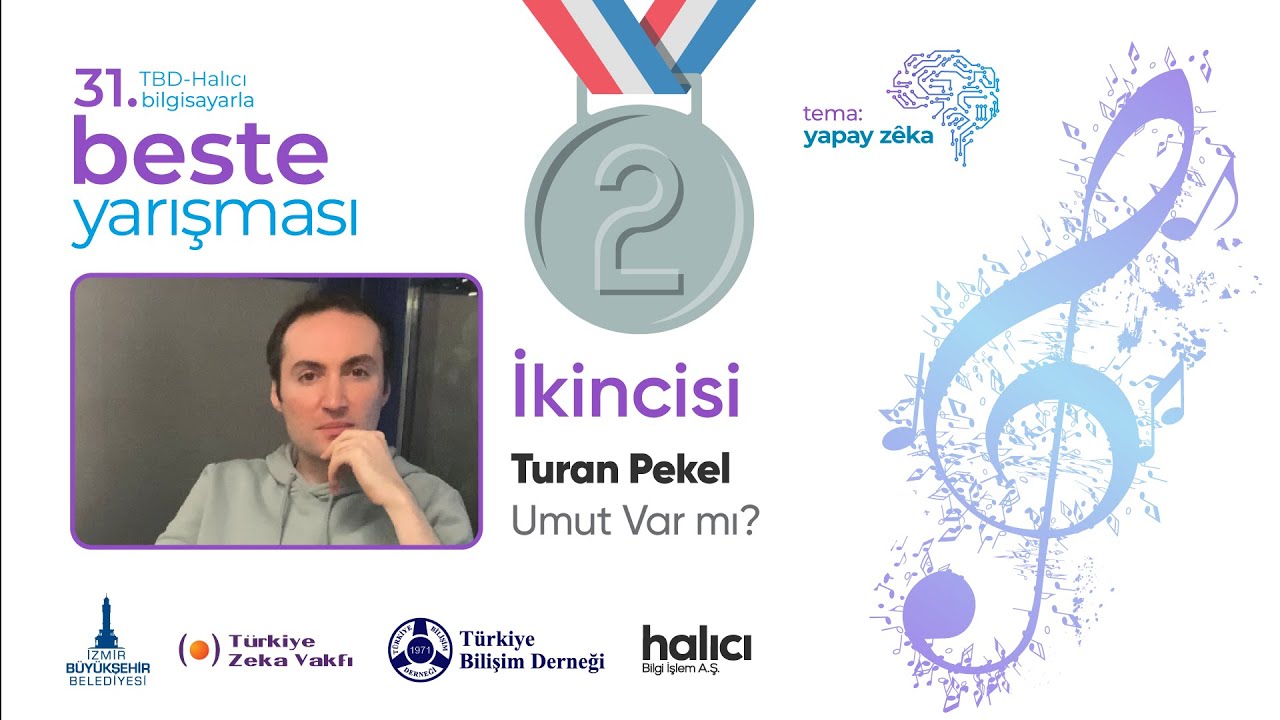 31. TBD-Halıcı Bilgisayarla Beste Yarışması #İkincisi: Turan Pekel / Umut Var mı?