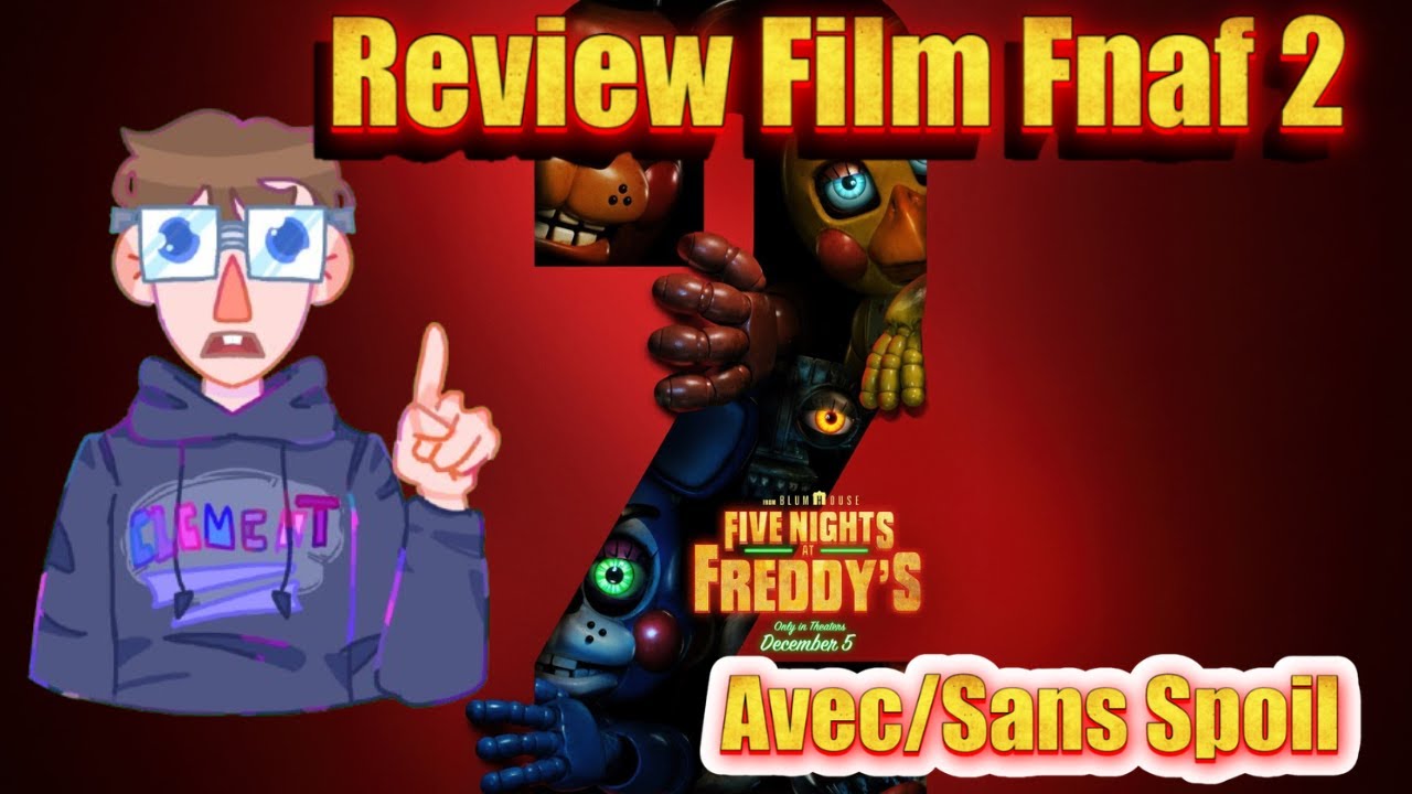 Le Film Fnaf 2 - Critique (Avec et sans Spoil)
