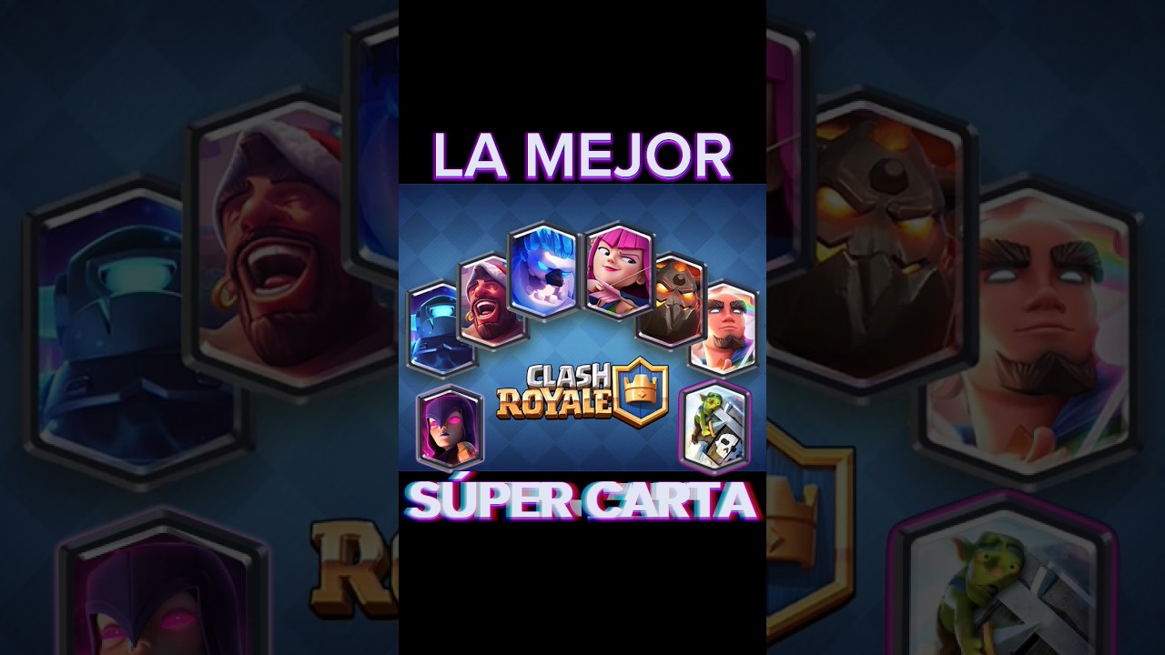 La mejor super carta de clash Royale part1
