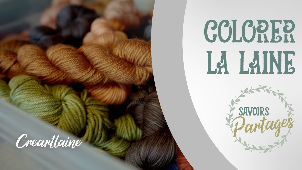 Savoirs partagés #4 : Colorer la laine avec Créartlaine