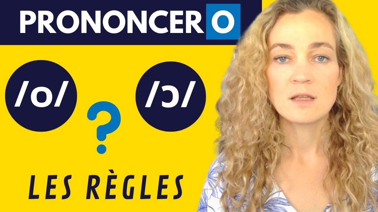 Comment prononcer la lettre o en français