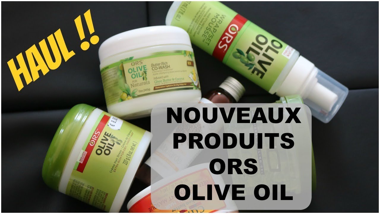 Haul Nouveaux Produits : ORS Olive Oil !!!