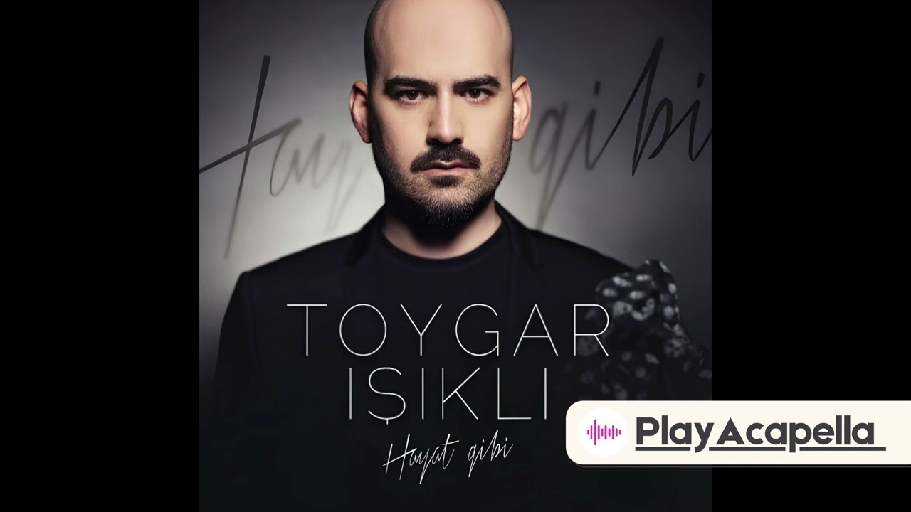 Toygar Işıklı - Hayat Gibi (Müziksiz / Acapella)