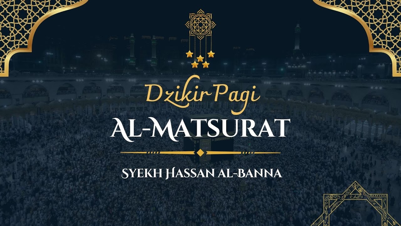 Dzikir Pagi - Al Matsurat - Syekh Hasan Al-Banna