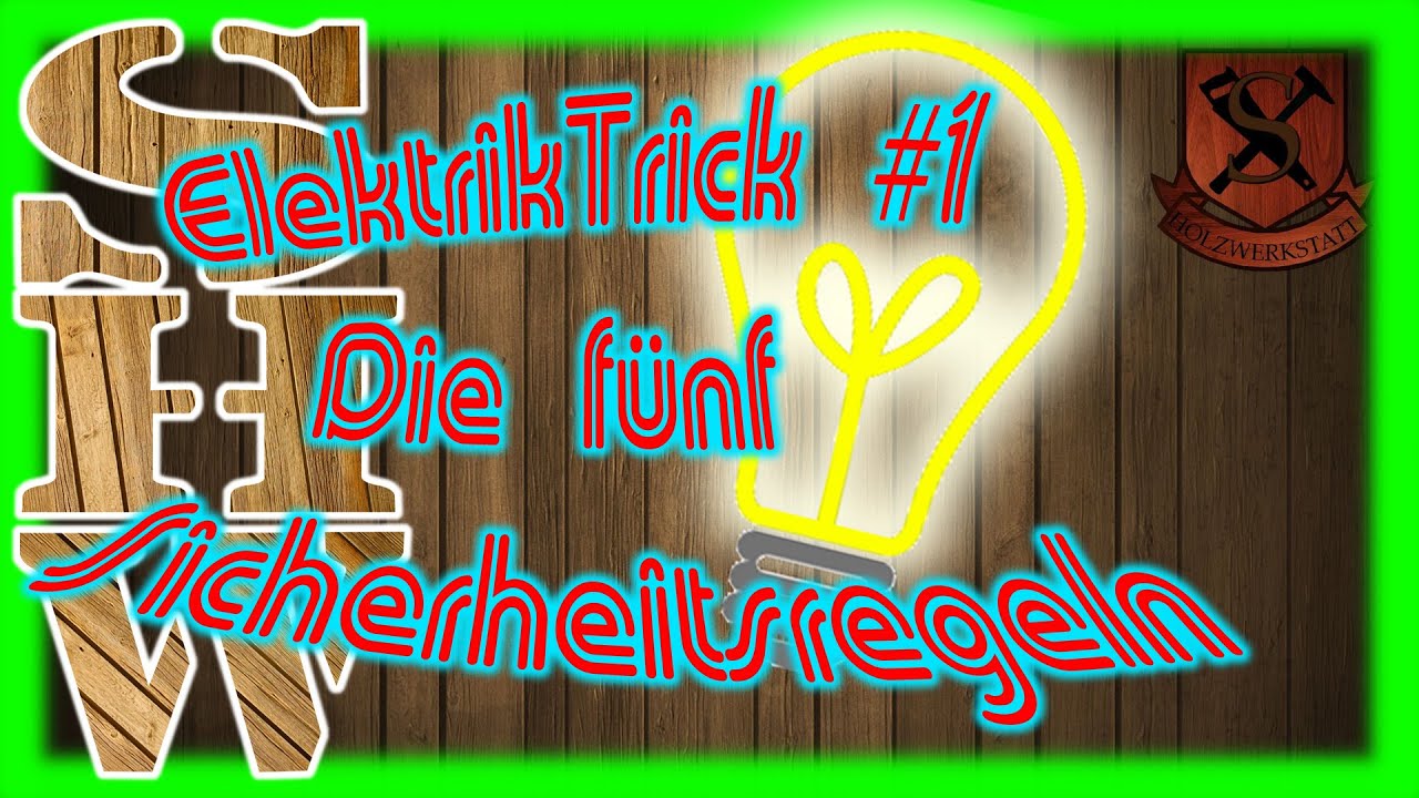 ElektrikTrick #1 - Die 5 Sicherheitsregeln