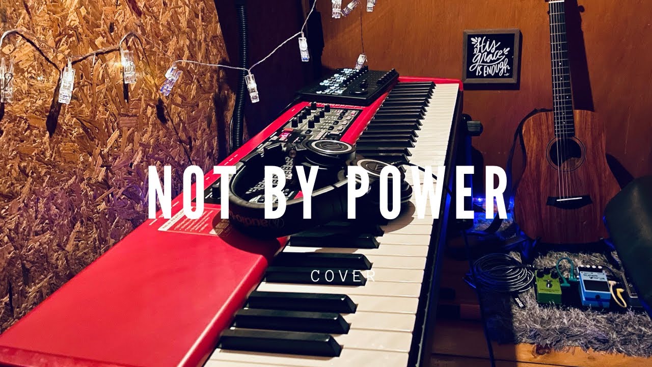 NOT BY POWER (Ron Kenoly) PIANO COVER