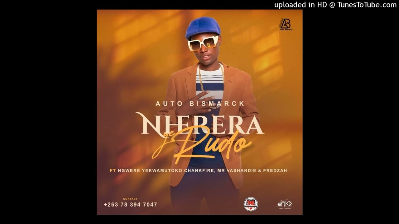 Auto Bismarck_-_ nherera yerudo ft Ngwere yekwaMutoko,Chankfire,Mr Vashandie,Fredzah & Captain Actio