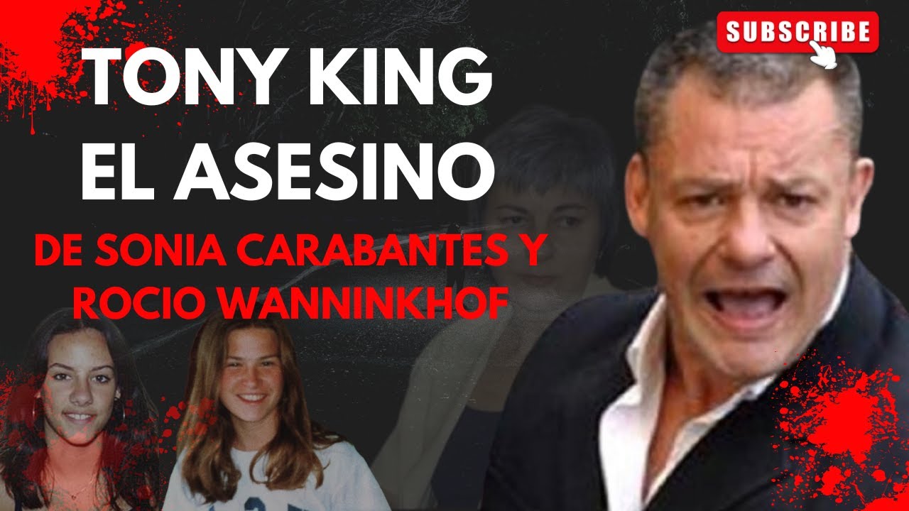 🔴TONY KING EL ASESINO DE ROCIO WANNINKHOF Y SONIA CARABANTES | Declaraciones Reales del asesino