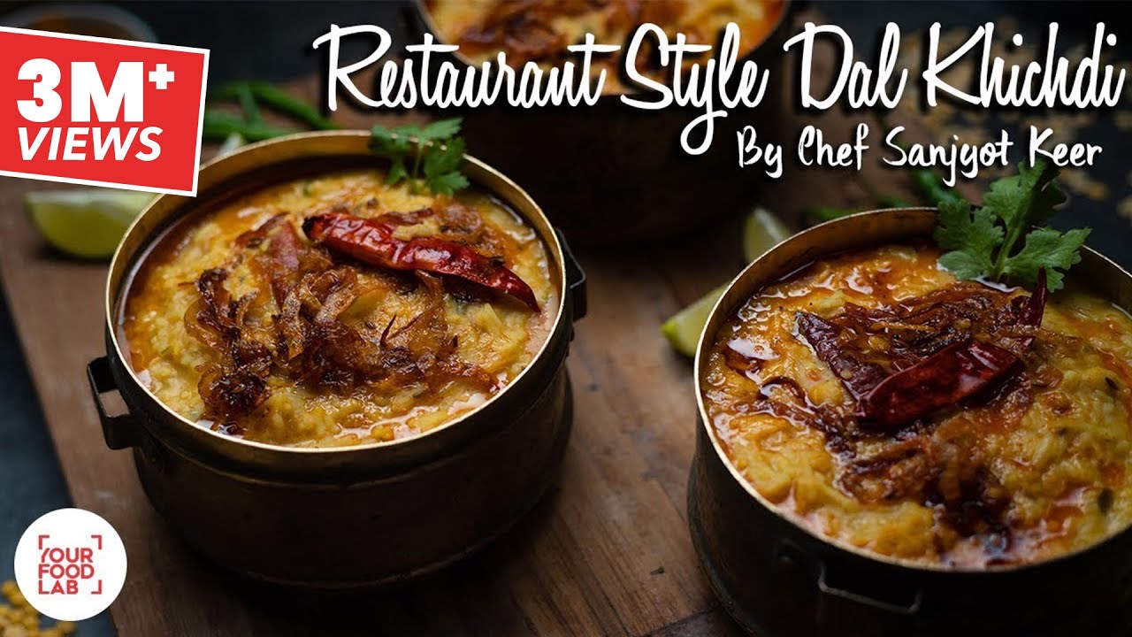 Restaurant Style Dal Khichdi | रेस्टोरेंट स्टाइल दाल खिचड़ी | Chef Sanjyot Keer