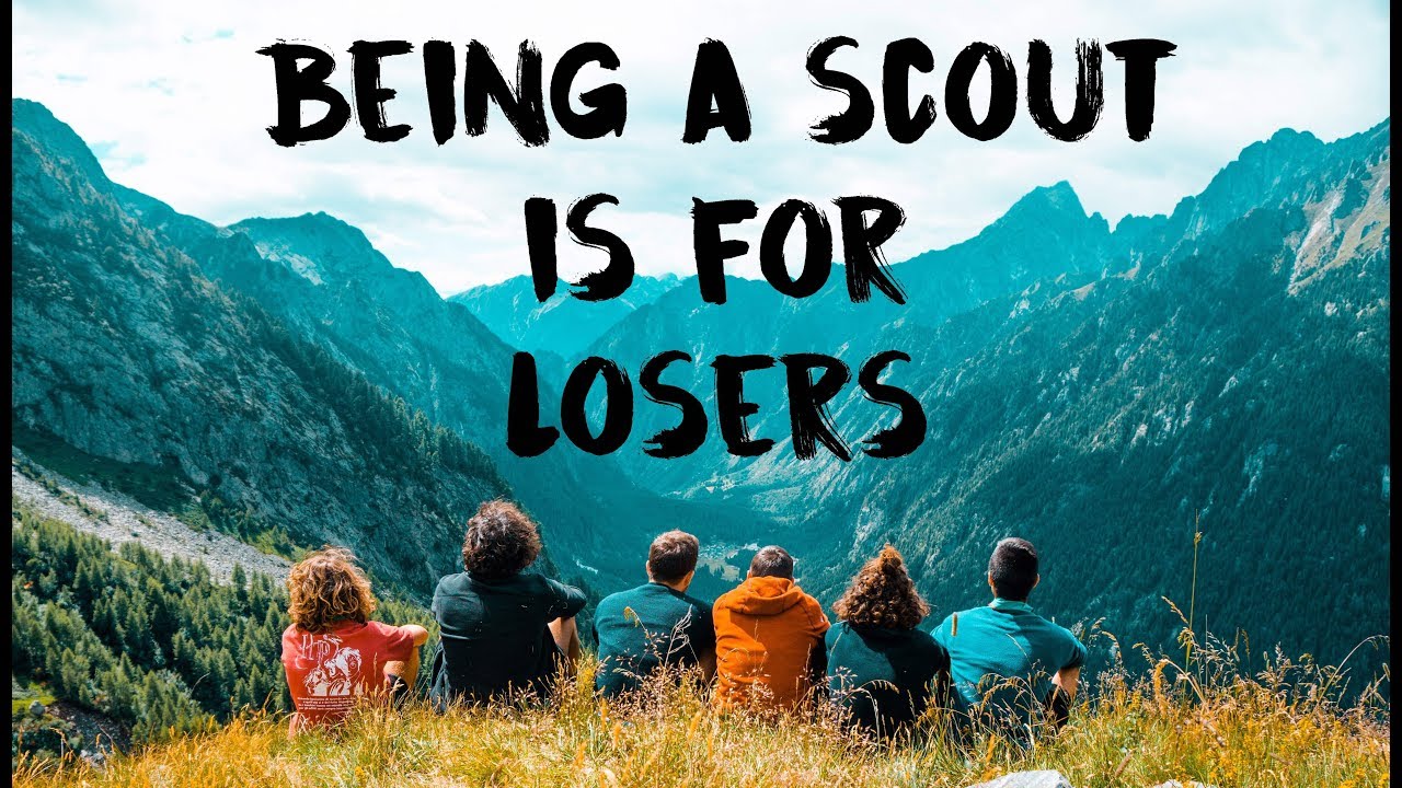 Being a Scout is for Losers