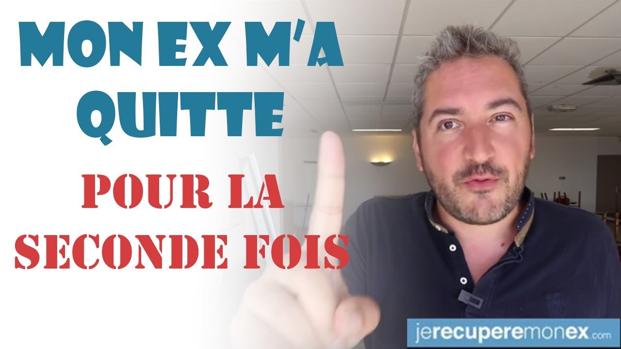 MON EX M'A QUITTÉ POUR LA SECONDE FOIS