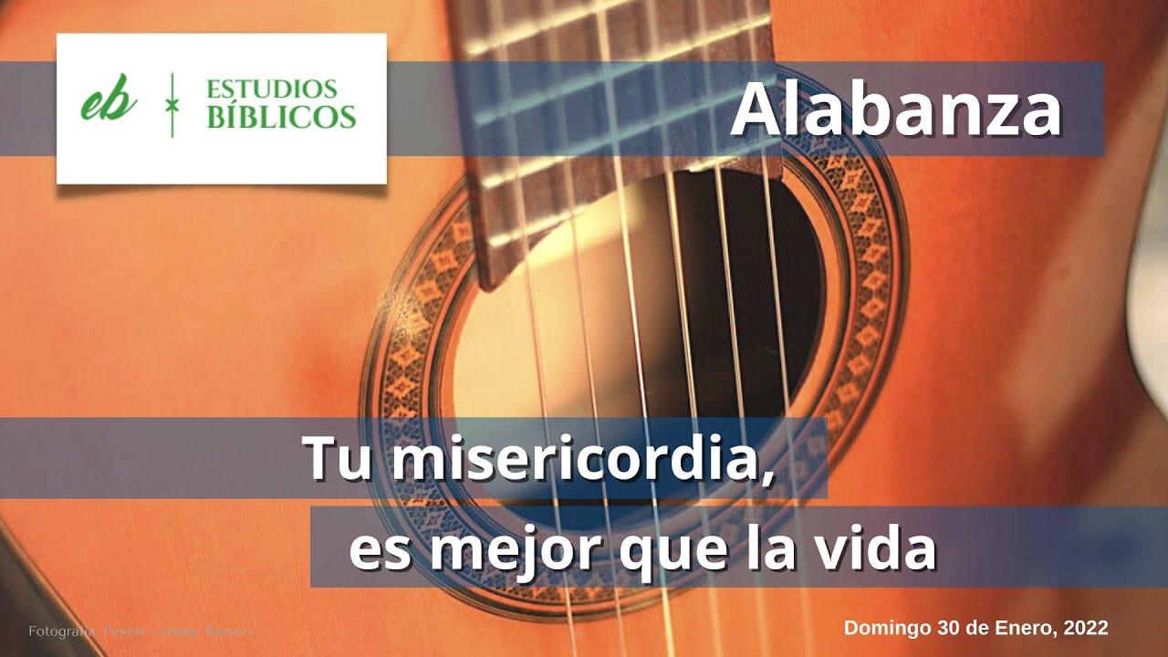 Tu misericordia, es mejor que la vida | ESTUDIOS BÍBLICOS TLALNEPANTLA