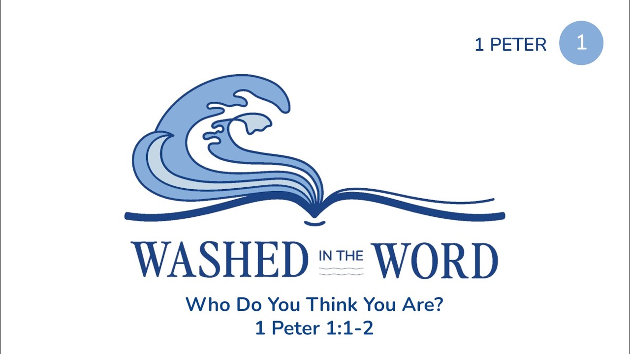 1 Who Do You Think You Are?  - 1 Peter 1:1-2