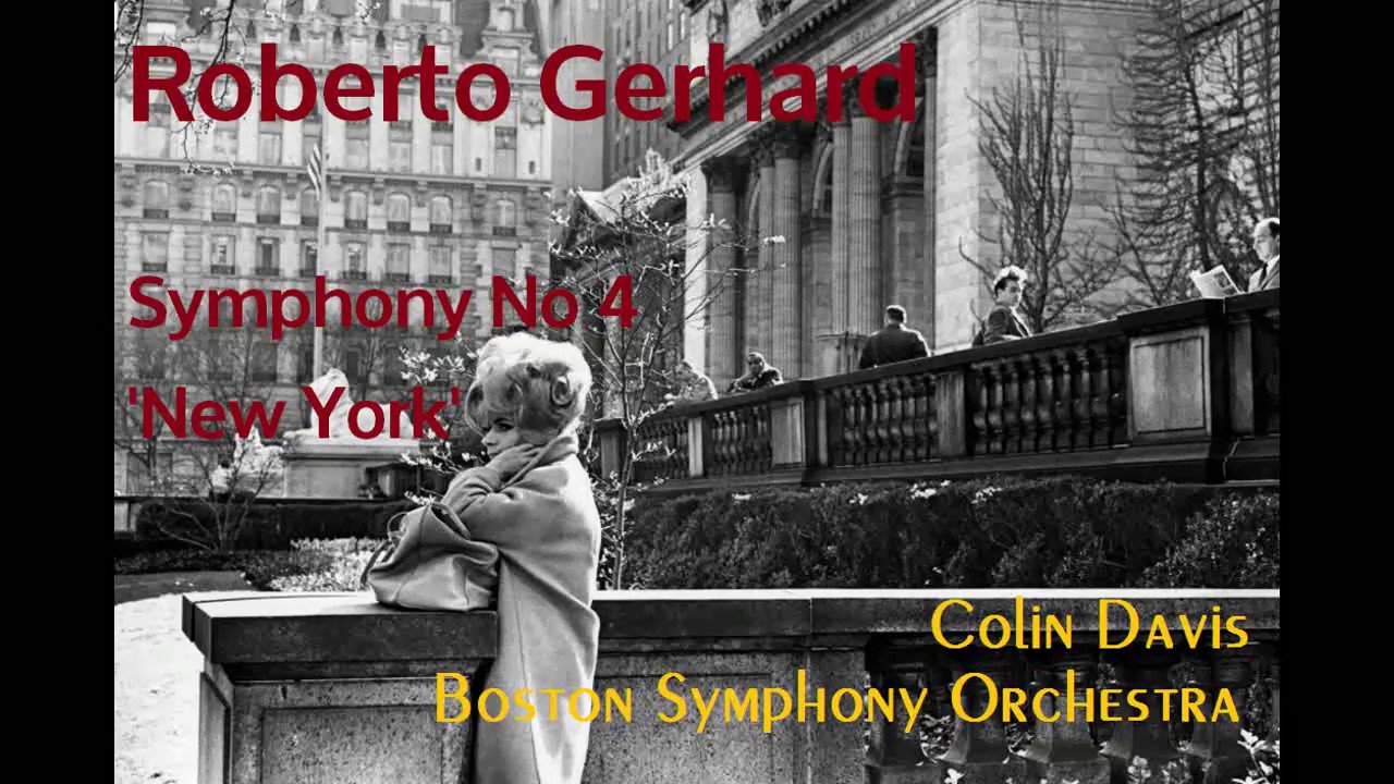 Roberto Gerhard: Symphony No 4 'New York' [C. Davis-Boston SO]