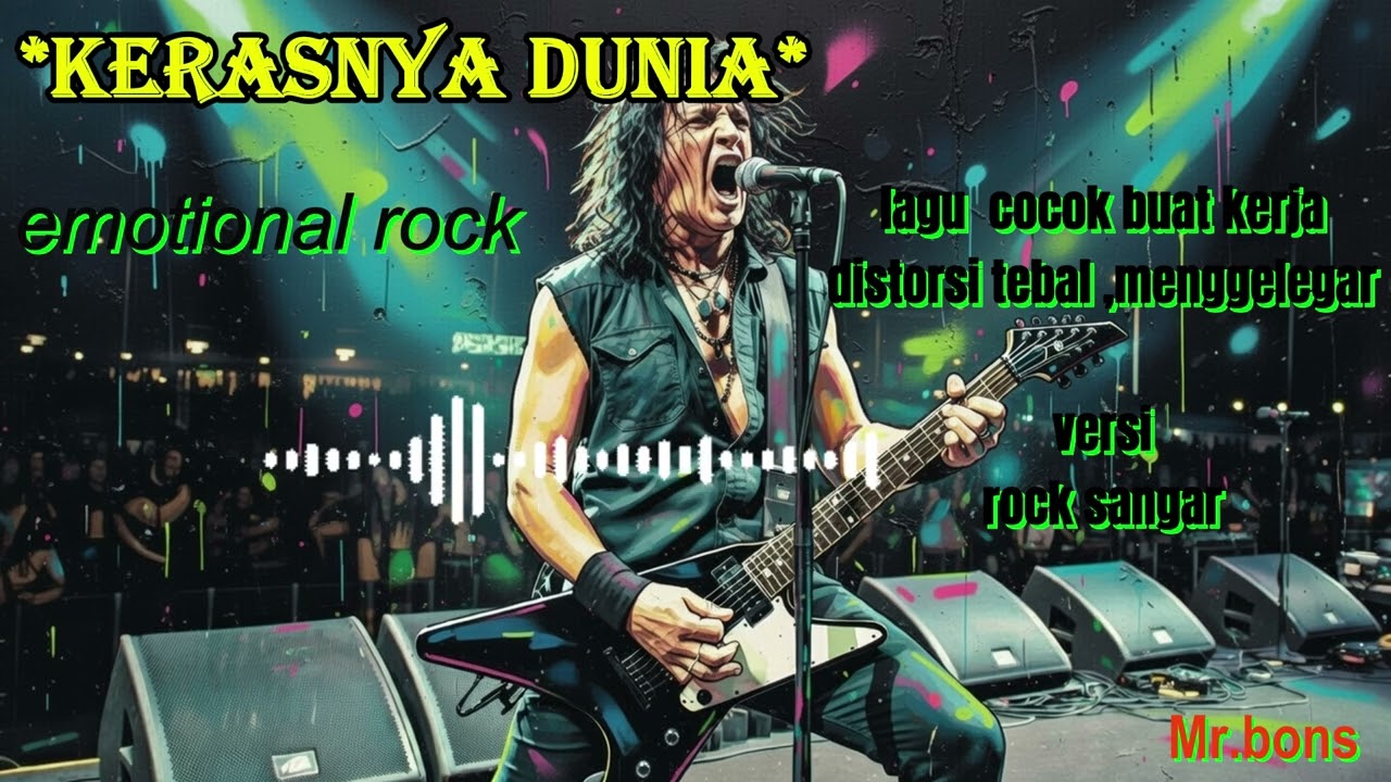 KERASNYA DUNIA || emotional rock indonesia || lagu cocok buat kerja || enak di dengar.