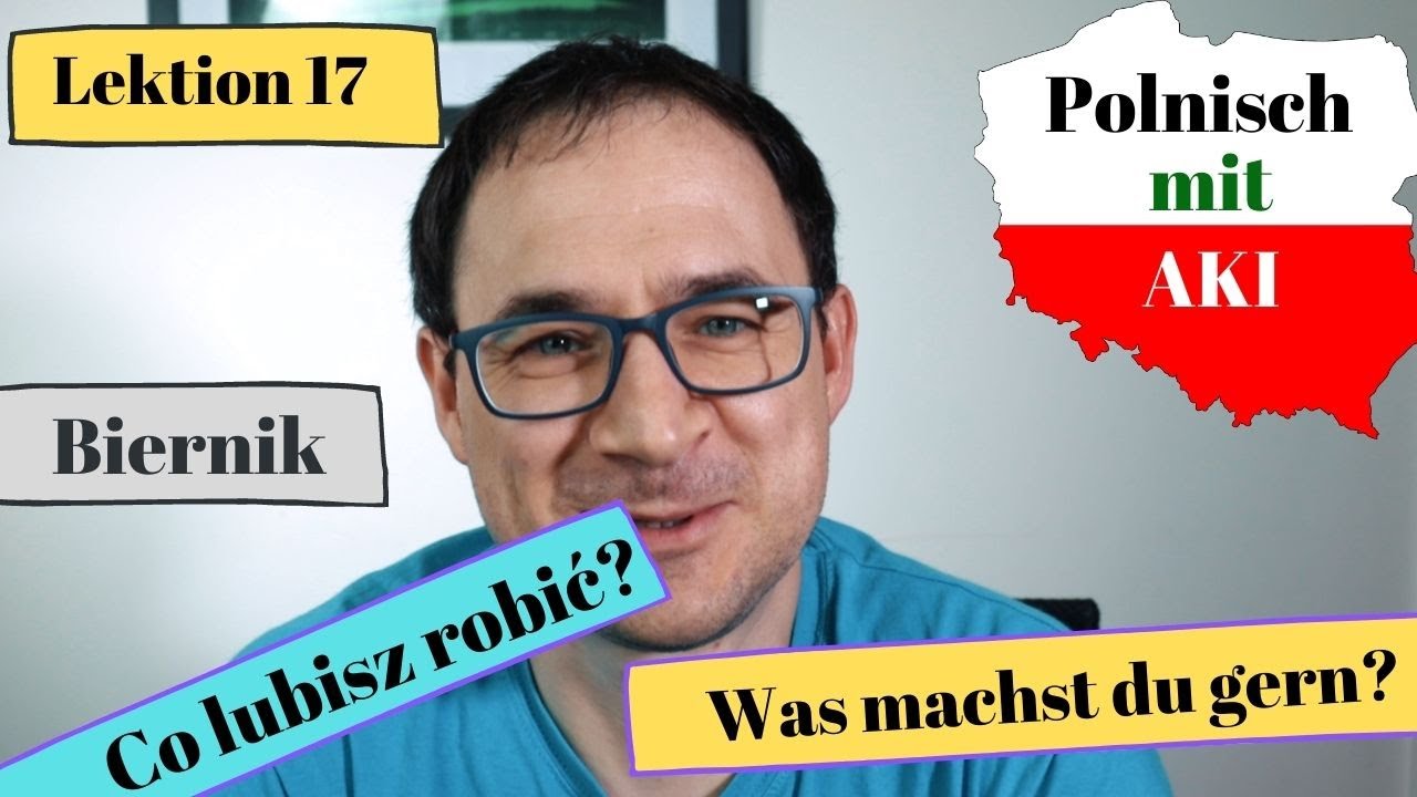 Lektion 17 - Co lubisz robić? - Was machst du gern? - Biernik - Akkusativ