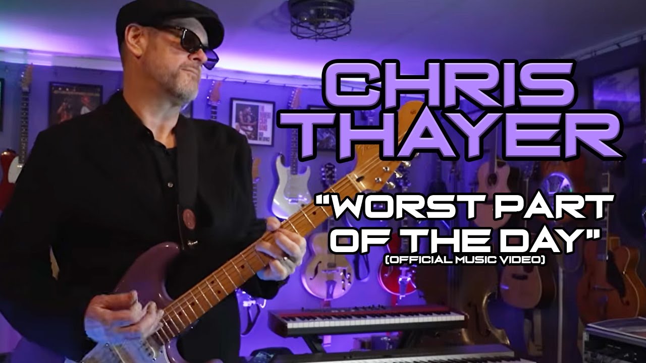 "WORST PART OF THE DAY" CHRIS THAYER official music video