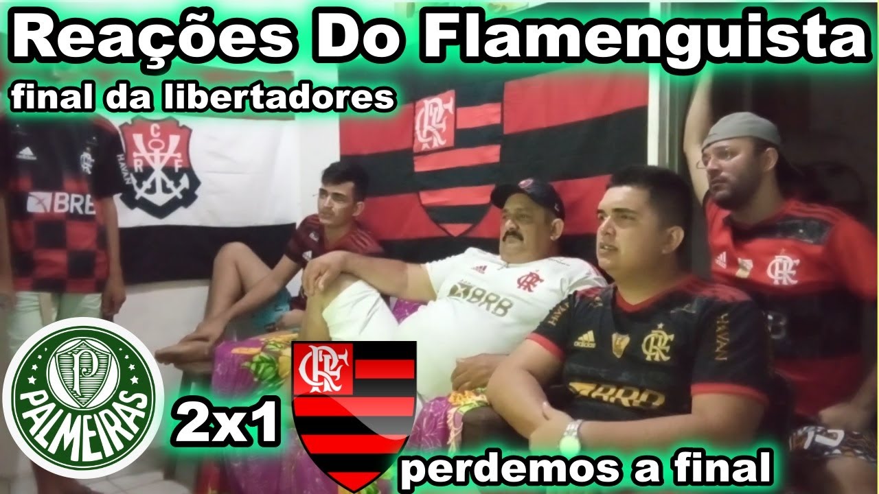 Reações Do Flamenguista Palmeiras 2x1 Flamengo na final da Libertadores da América 2021