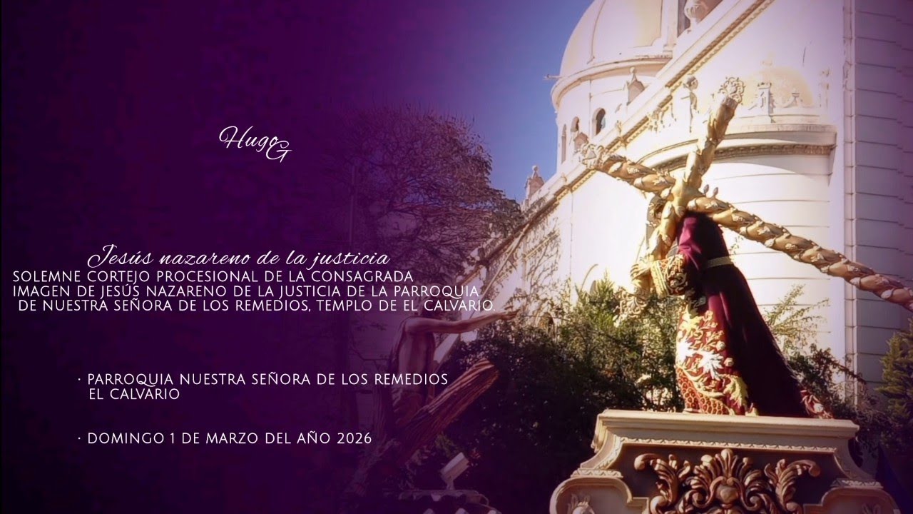 Salida del cortejo procesionalde Jesus nazareno de la justicia Segundo domingo de Cuaresma
