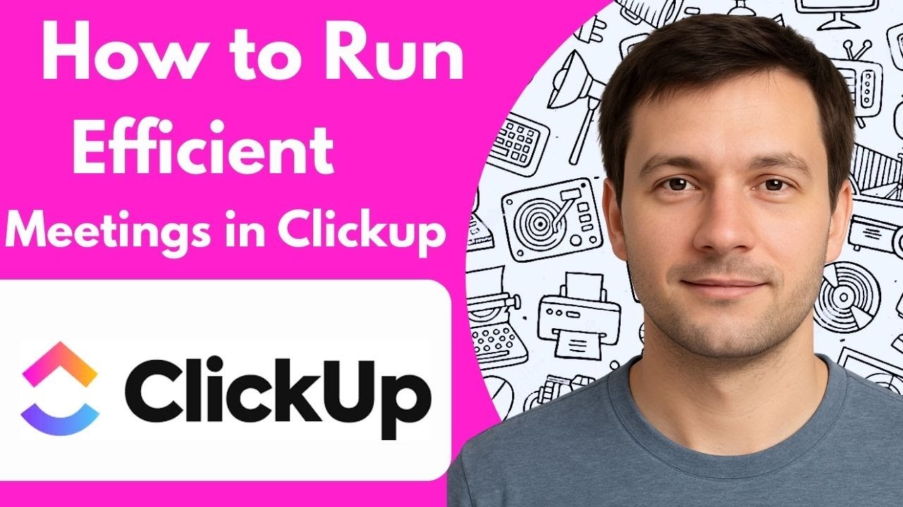 How to Run Efficient Meetings in Clickup Full 2026 Guide