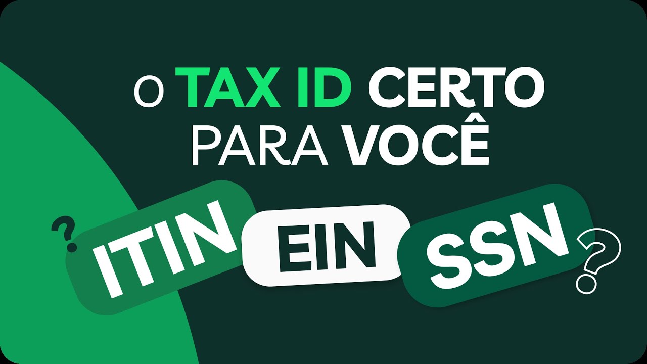 EIN, ITIN e SSN: qual é o certo para você?