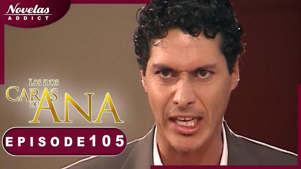 Les Deux Visages d'Ana - Episode  105 - Novelas Complète en Francais