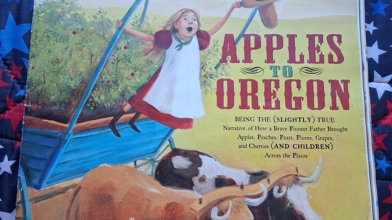 Apples to Oregon by Deborah Hopkinson 