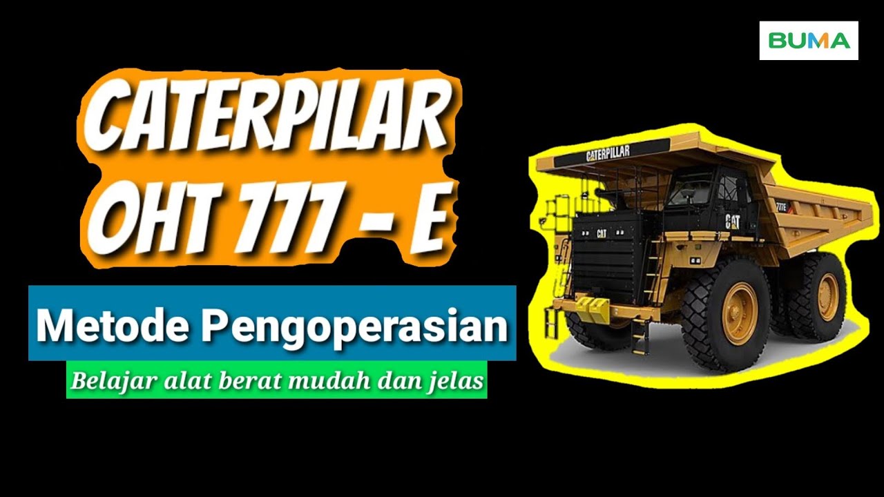 OHT 777 E - Metode Pengoperasian Unit
