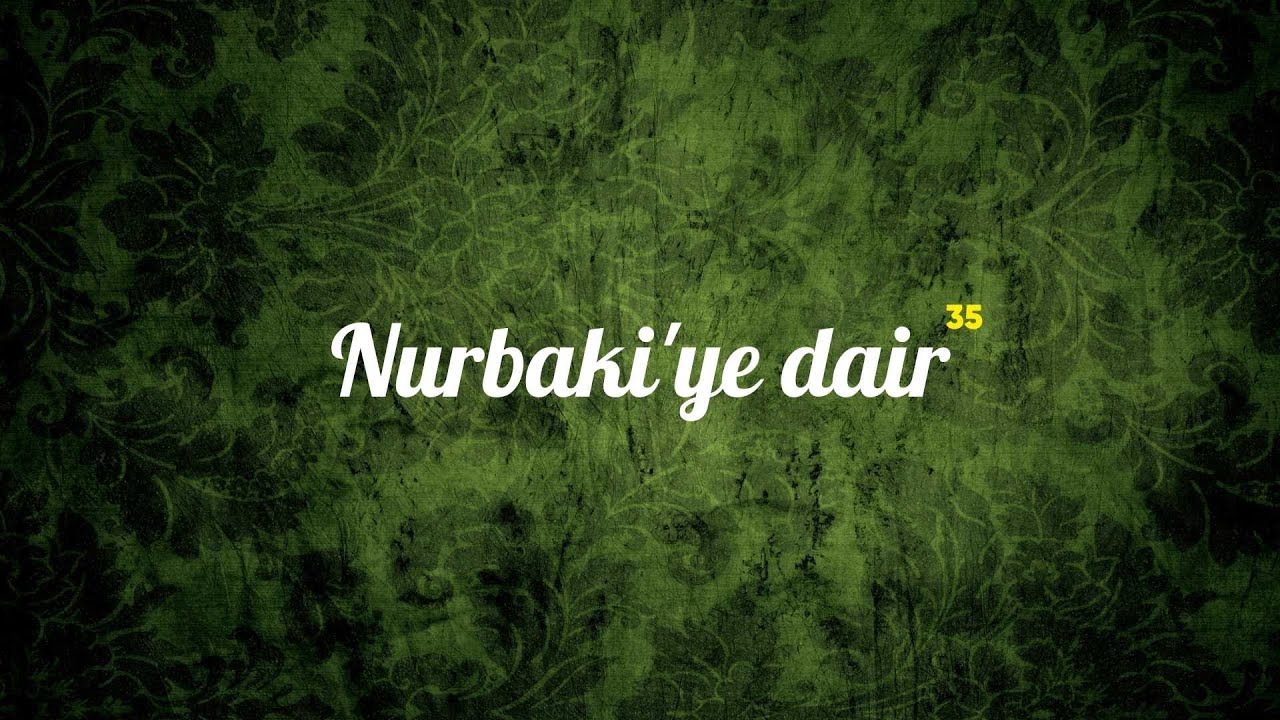 Nurbaki'ye dair | 35 | Canlı Yayın Arşivi