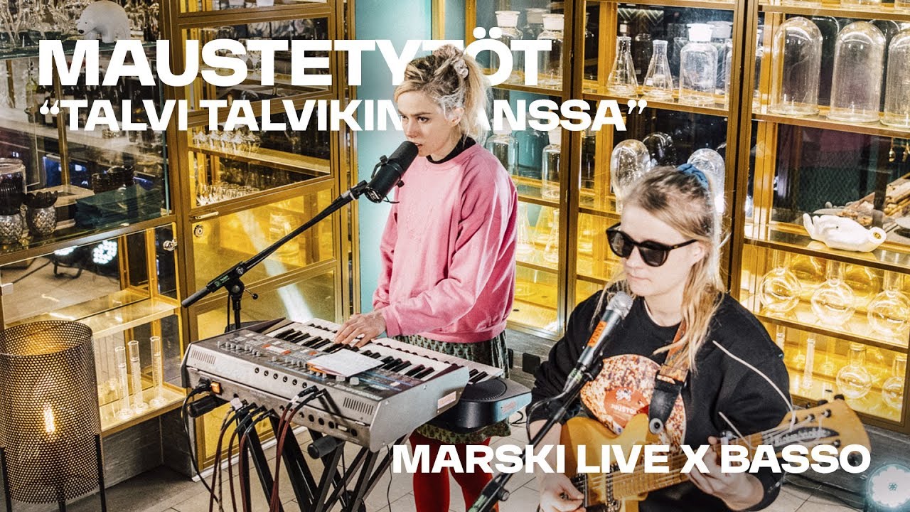 Maustetytöt - “Talvi Talvikin kanssa” // Marski Live x Basso