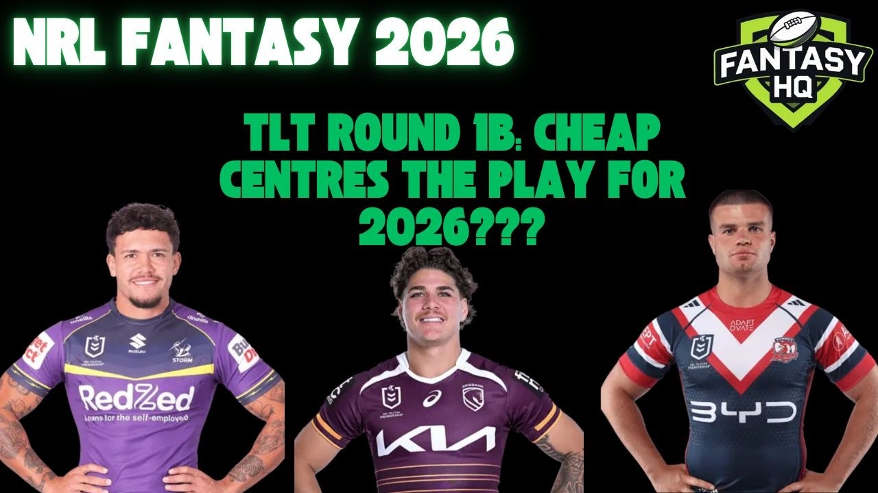 NRL Fantasy: Round 1b TLT - Are cheap centres the play?