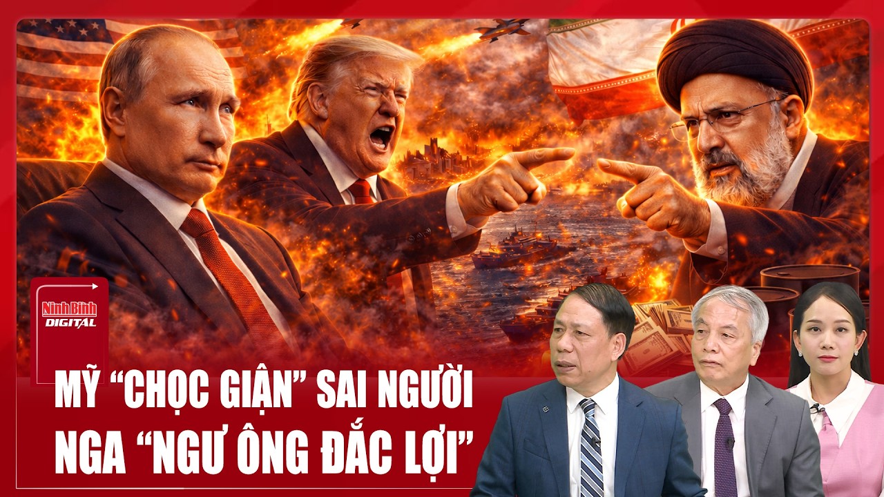Chuyên gia: Nga ngồi không nhìn Mỹ - Iran “đấu đá”, ông Trump đã “chọc giận” sai người ở Trung Đông